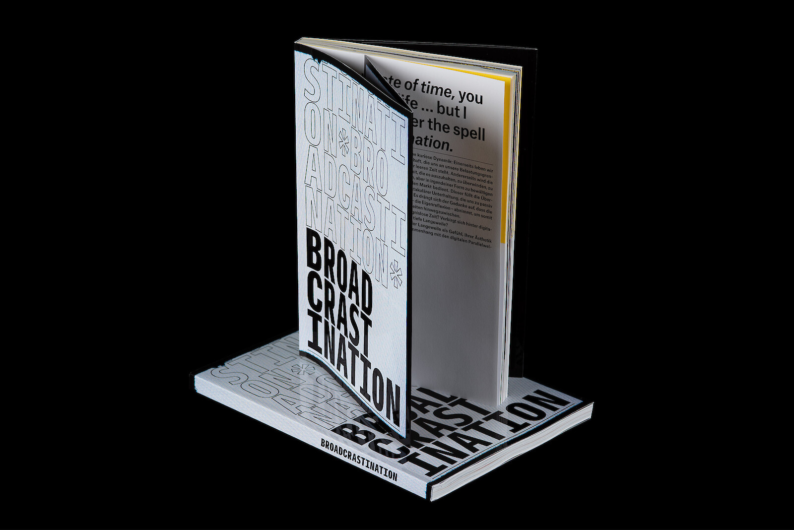 What a waste of time, you should get a life … but I can’t, I am under the spell of «broadcrastination».